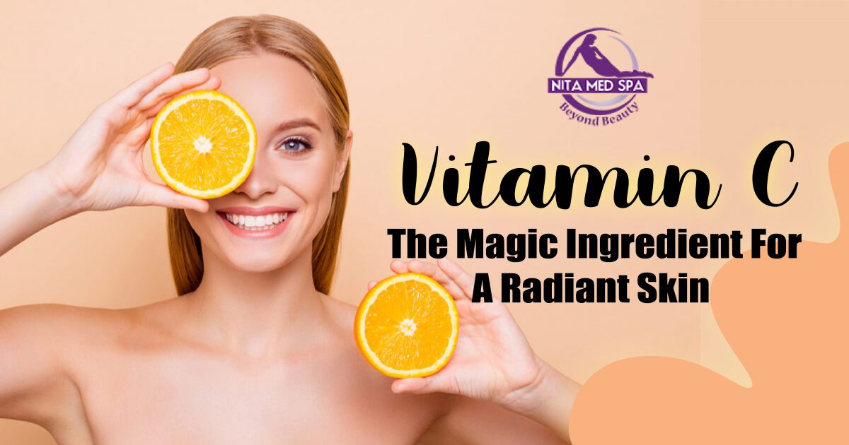 The Magic Ingredient for a Radiant Skin - Nita Med Spa